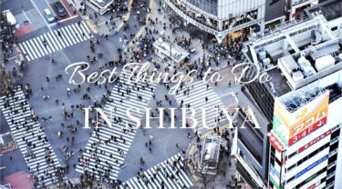 15 Best Things to Do in Shibuya