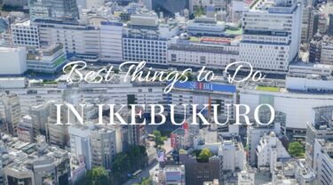 Best Things to Do in Ikebukuro