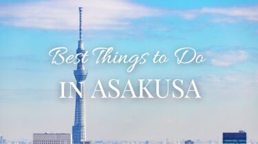 14 Best Things to Do in Asakusa
