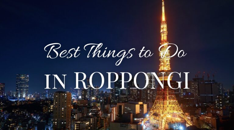 Best Things to Do in Roppongi